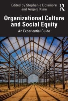 Organizational Culture and Social Equity : An Experiential Guide