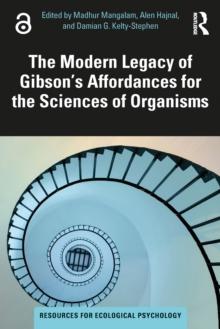 The Modern Legacy of Gibson's Affordances for the Sciences of Organisms