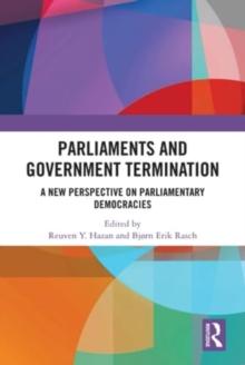 Parliaments and Government Termination : A New Perspective on Parliamentary Democracies