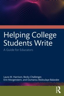 Helping College Students Write : A Guide for Educators