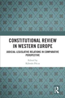 Constitutional Review in Western Europe : Judicial-Legislative Relations in Comparative Perspective