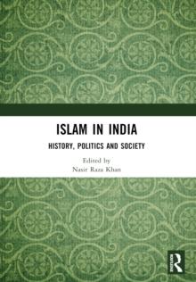 Islam in India : History, Politics and Society