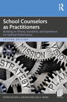 School Counselors as Practitioners : Building on Theory, Standards, and Experience for Optimal Performance