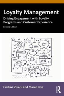 Loyalty Management : Driving Engagement with Loyalty Programs and Customer Experience