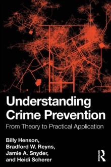 Understanding Crime Prevention : From Theory to Practical Application