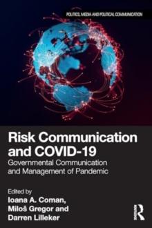 Risk Communication and COVID-19 : Governmental Communication and Management of Pandemic