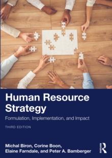 Human Resource Strategy : Formulation, Implementation, and Impact