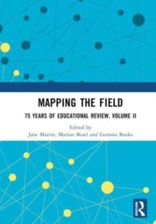 Mapping the Field : 75 Years of Educational Review, Volume II