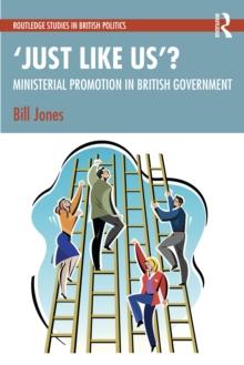 Just Like Us?: The Politics of Ministerial Promotion in UK Government