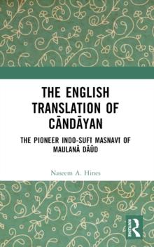 The English Translation of Candayan : The Pioneer Indo-Sufi Masnavi of Maulana Daud