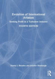 Evolution of International Aviation : Seeking Profit in a Turbulent Industry