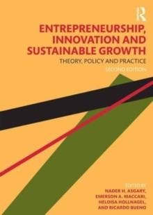 Entrepreneurship, Innovation, and Sustainable Growth : Theory, Policy, and Practice