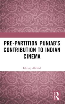 Pre-Partition Punjabs Contribution to Indian Cinema