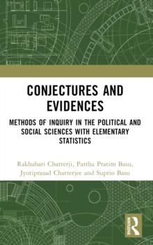 Conjectures and Evidences : Methods of Inquiry in the Political and Social Sciences with Elementary Statistics