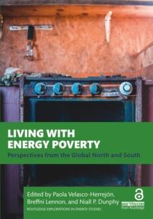 Living with Energy Poverty : Perspectives from the Global North and South