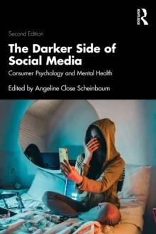 The Darker Side of Social Media : Consumer Psychology and Mental Health