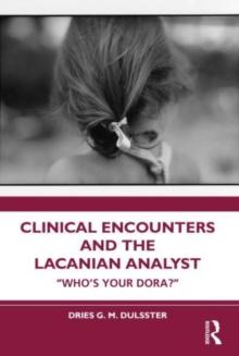 Clinical Encounters and the Lacanian Analyst : "Who's your Dora?"