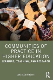 Communities of Practice in Higher Education : Learning, Teaching, and Research