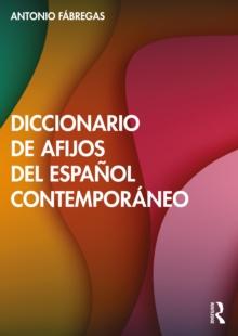 Diccionario de afijos del espanol contemporaneo