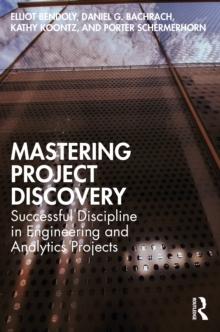 Mastering Project Discovery : Successful Discipline in Engineering and Analytics Projects