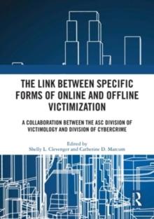 The Link between Specific Forms of Online and Offline Victimization : A Collaboration Between the ASC Division of Victimology and Division of Cybercrime