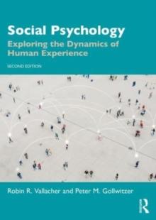 Social Psychology : Exploring the Dynamics of Human Experience