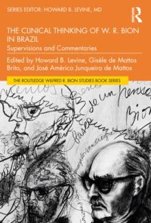 The Clinical Thinking of W. R. Bion in Brazil : Supervisions and Commentaries