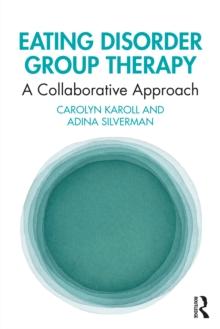 Eating Disorder Group Therapy : A Collaborative Approach