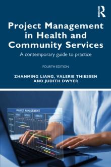 Project Management In Health And Community Services : A Contemporary Guide To Practice