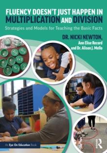 Fluency Doesn't Just Happen in Multiplication and Division : Strategies and Models for Teaching the Basic Facts