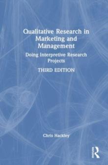 Qualitative Research in Marketing and Management : Doing Interpretive Research Projects