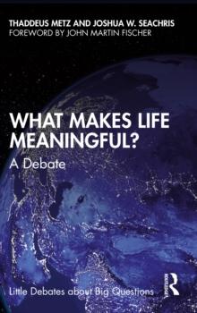 What Makes Life Meaningful? : A Debate