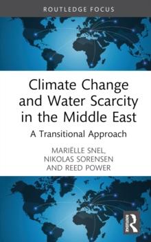 Climate Change and Water Scarcity in the Middle East : A Transitional Approach