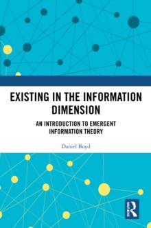 Existing in the Information Dimension : An Introduction to Emergent Information Theory