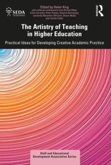 The Artistry of Teaching in Higher Education : Practical Ideas for Developing Creative Academic Practice