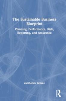 The Sustainable Business Blueprint : Planning, Performance, Risk, Reporting, and Assurance