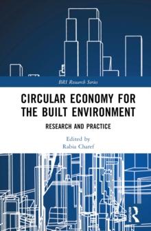 Circular Economy for the Built Environment : Research and Practice