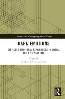 Dark Emotions : Difficult Emotional Experiences in Social and Everyday Life