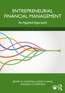 Entrepreneurial Financial Management : An Applied Approach