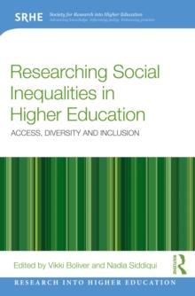 Researching Social Inequalities in Higher Education : Access, Diversity and Inclusion