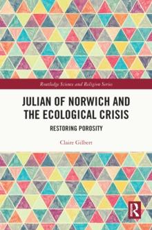 Julian of Norwich and the Ecological Crisis : Restoring Porosity