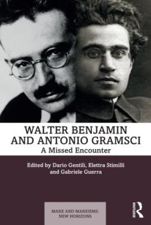 Walter Benjamin and Antonio Gramsci : A Missed Encounter