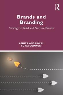 Brands and Branding : Strategy to Build and Nurture Brands