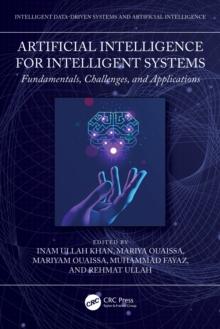 Artificial Intelligence For Intelligent Systems : Fundamentals, Challenges, And Applications