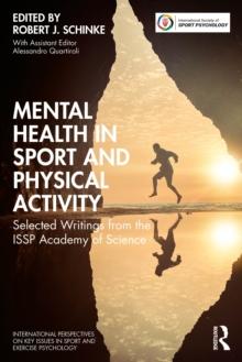 Mental Health in Sport and Physical Activity : Selected Writings from the ISSP Academy of Science