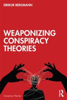 Weaponizing Conspiracy Theories