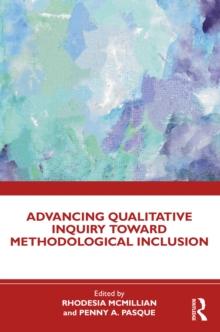 Advancing Qualitative Inquiry Toward Methodological Inclusion