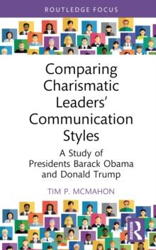 Comparing Charismatic Leaders Communication Styles : A Study of Presidents Barack Obama and Donald Trump