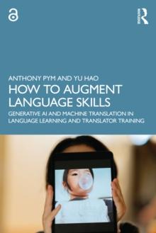 How to Augment Language Skills : Generative AI and Machine Translation in Language Learning and Translator Training