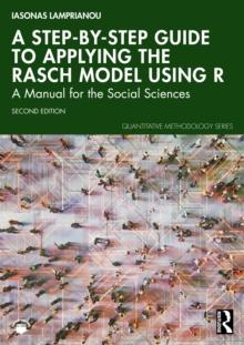 A Step-by-Step Guide to Applying the Rasch Model Using R : A Manual for the Social Sciences